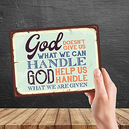 Kruzroyal MP077 God doesn't give us what we can handle, God help us handle what we are given Funny Novelty Retro Vintage Metal Wall Sign Plaque 20cm x 15cm