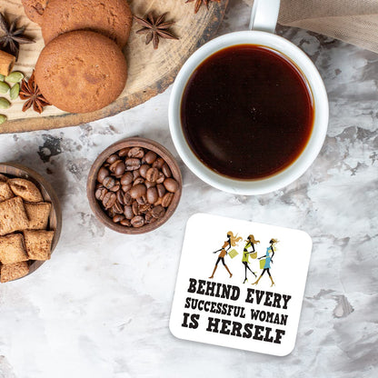 CS609 Behind Every Successful Woman is Herself Novelty Funny Coffee Tea Drink Gift Glossy MDF Wooden Coaster