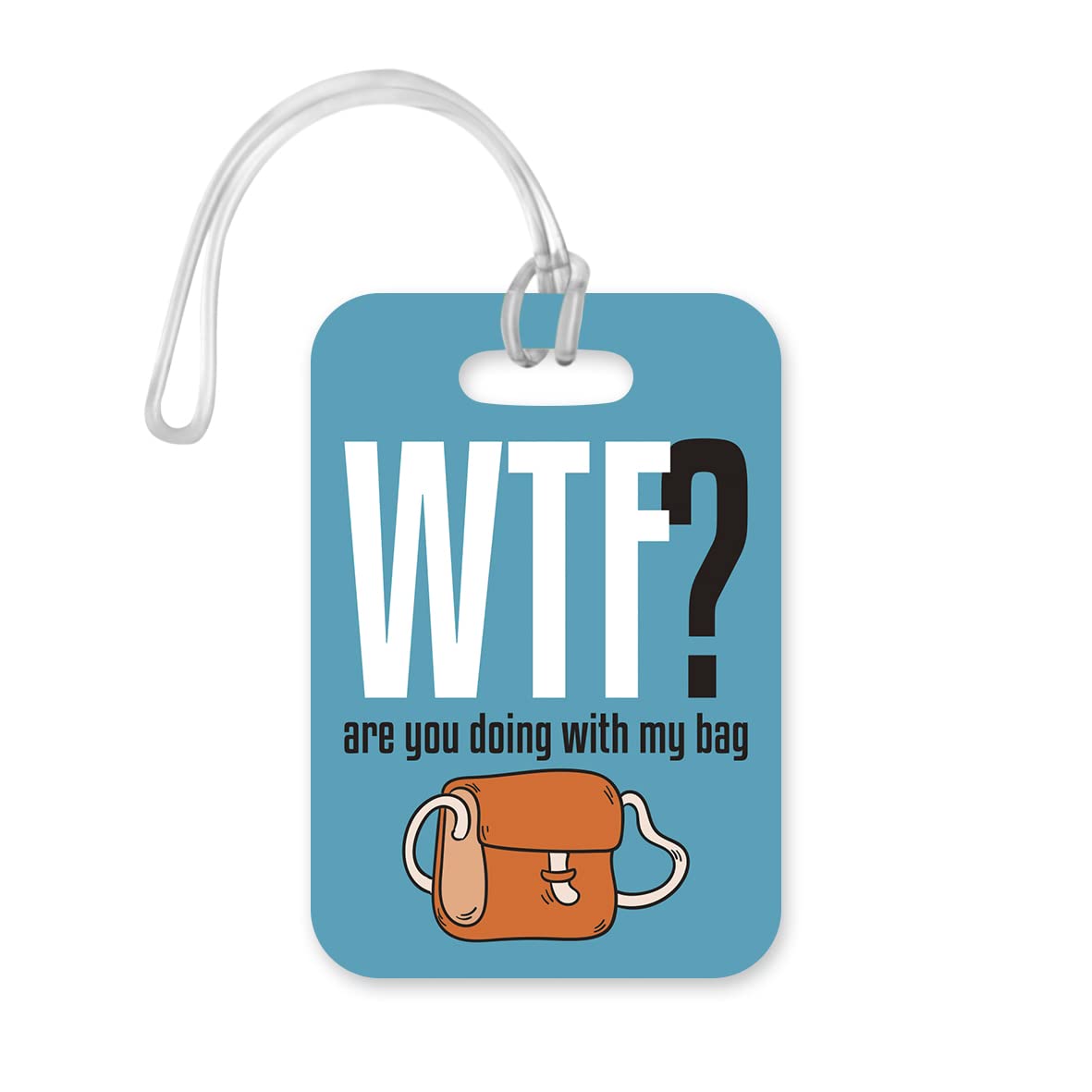 LT058 WTF? are You Doing with My Bag Novelty Funny Unique Designer Gift Glossy Plastic Suitcase Luggage Tag
