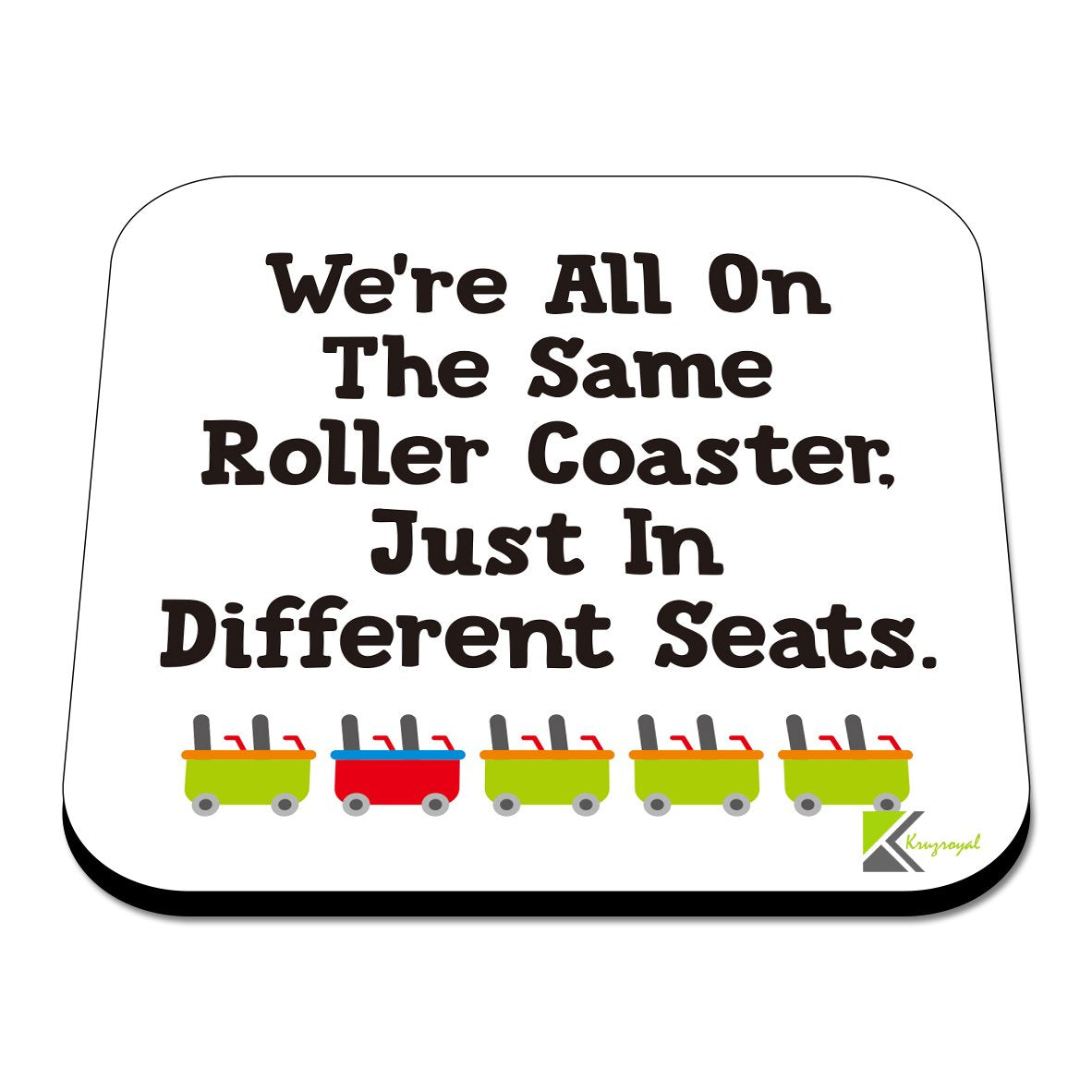 CS549 We're All on The Same Roller Coaster. just in Different Seats. Novelty Funny Coffee Tea Drink Gift Glossy MDF Wooden Coaster