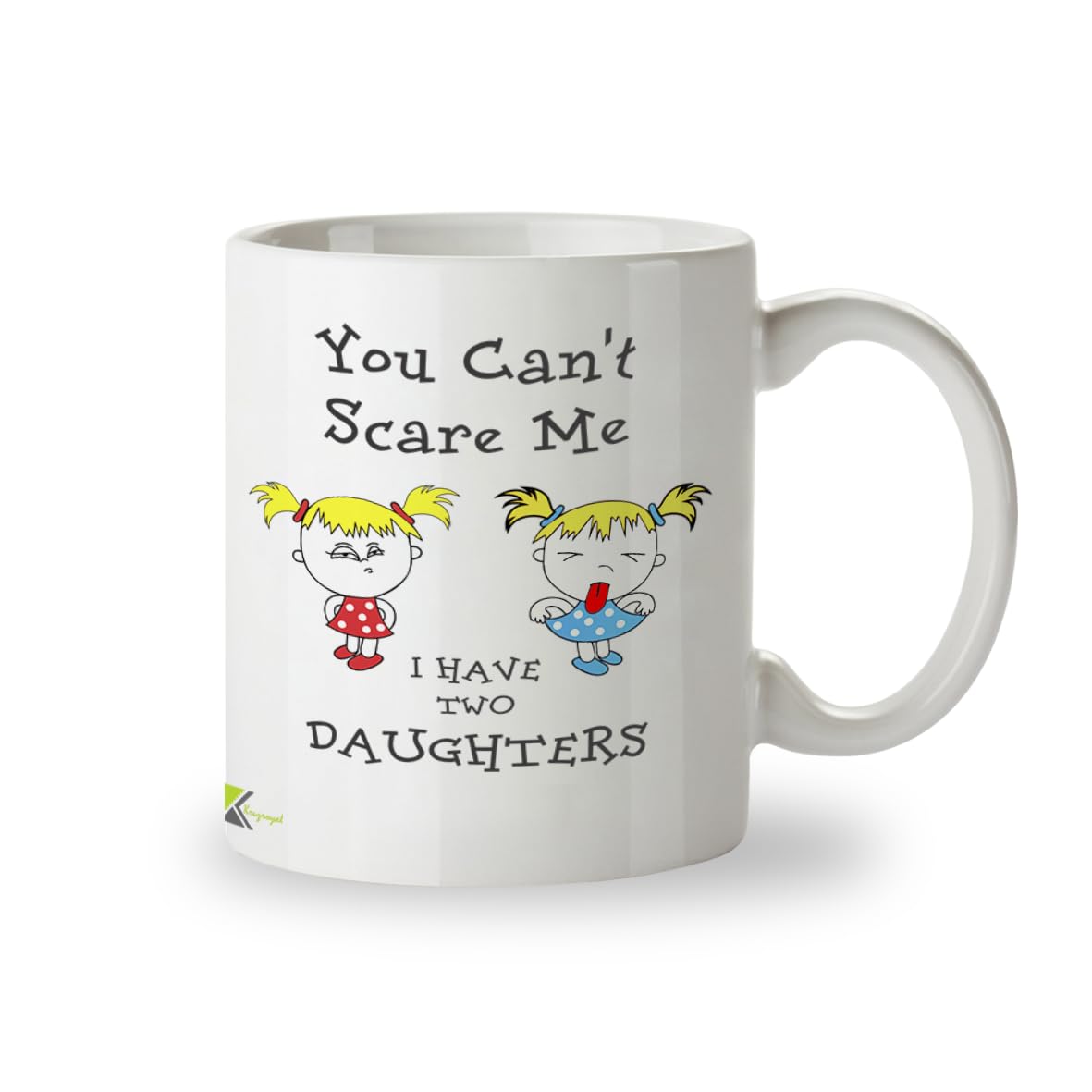 Kruzroyal Funny Parent Mug, You Can't Scare Me I Have Two Daughters Design, Novelty Gift for Dad or Mum, White Ceramic Coffee Cup, 11 oz DZ193