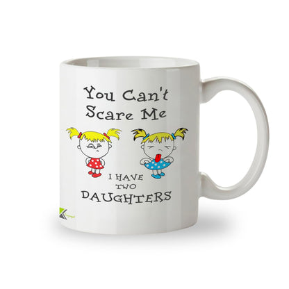 Kruzroyal Funny Parent Mug, You Can't Scare Me I Have Two Daughters Design, Novelty Gift for Dad or Mum, White Ceramic Coffee Cup, 11 oz DZ193