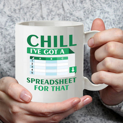 Kruzroyal Chill I Got A Spreadsheet Funny Mug - Novelty Accountant Data Analyst Gift for Work Colleague Men Women