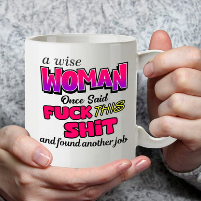 Kruzroyal Wise Woman Funny Leaving Gift Mug - 11oz Ceramic Cup for Coworker, New Job - Sarcastic Gag Gift for Women