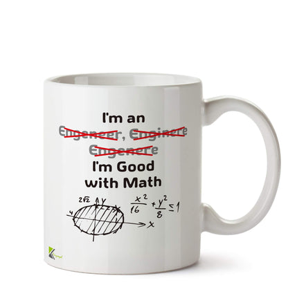 Kruzroyal DZ538 I'm an Engineer I'm Good with Math Funny Novelty Great Gift Idea Coffee Tea Ceramic Mug