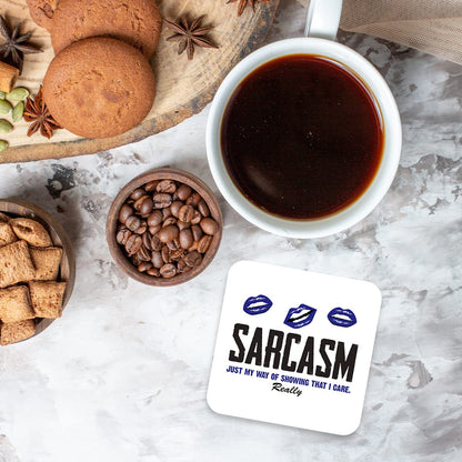 CS515 Sarcasm : just My Way of Showing That i Care. Really Novelty Funny Coffee Tea Drink Gift Glossy MDF Wooden Coaster