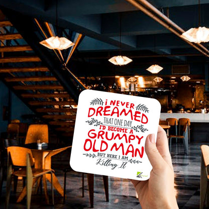 CS499 I never dreamed that one day i'd become a grumpy old man but here i am killing it Novelty Funny Coffee Tea Drink Gift Glossy MDF Wooden Coaster | Gifts for Dad, Grandad, Men, Him