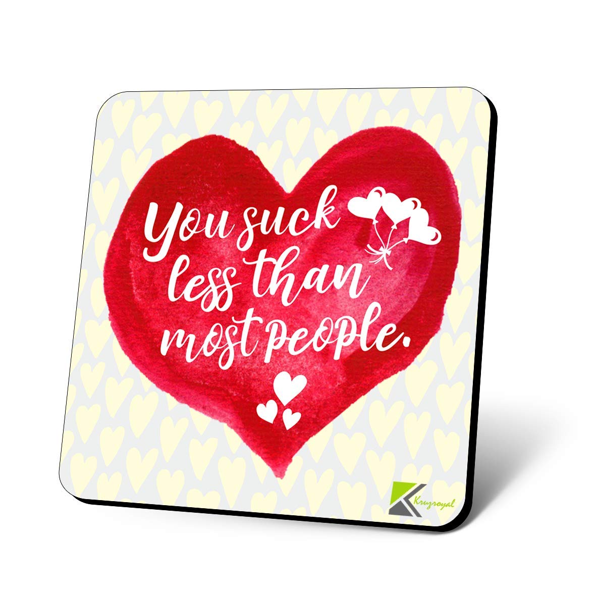CS1155 You Suck Less Than Most People Novelty Funny Coffee Tea Drink Gift Glossy MDF Wooden Coaster