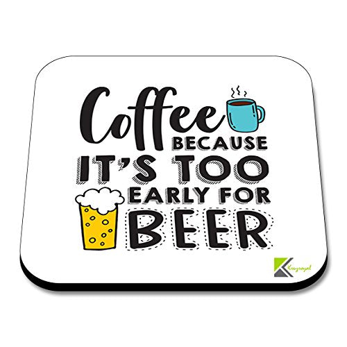 CS280 Coffee Because It's Too Early for Beer Novelty Funny Coffee Tea Drink Gift Glossy MDF Wooden Coaster