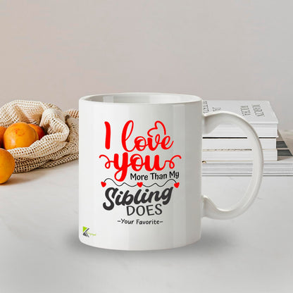 Kruzroyal DZ970 Funny Sibling Mug - I Love You More Than My Sibling Does - Your Favorite Sarcastic Brother Sister Gift - Witty Sibling Rivalry Coffee Cup - 11oz White Ceramic