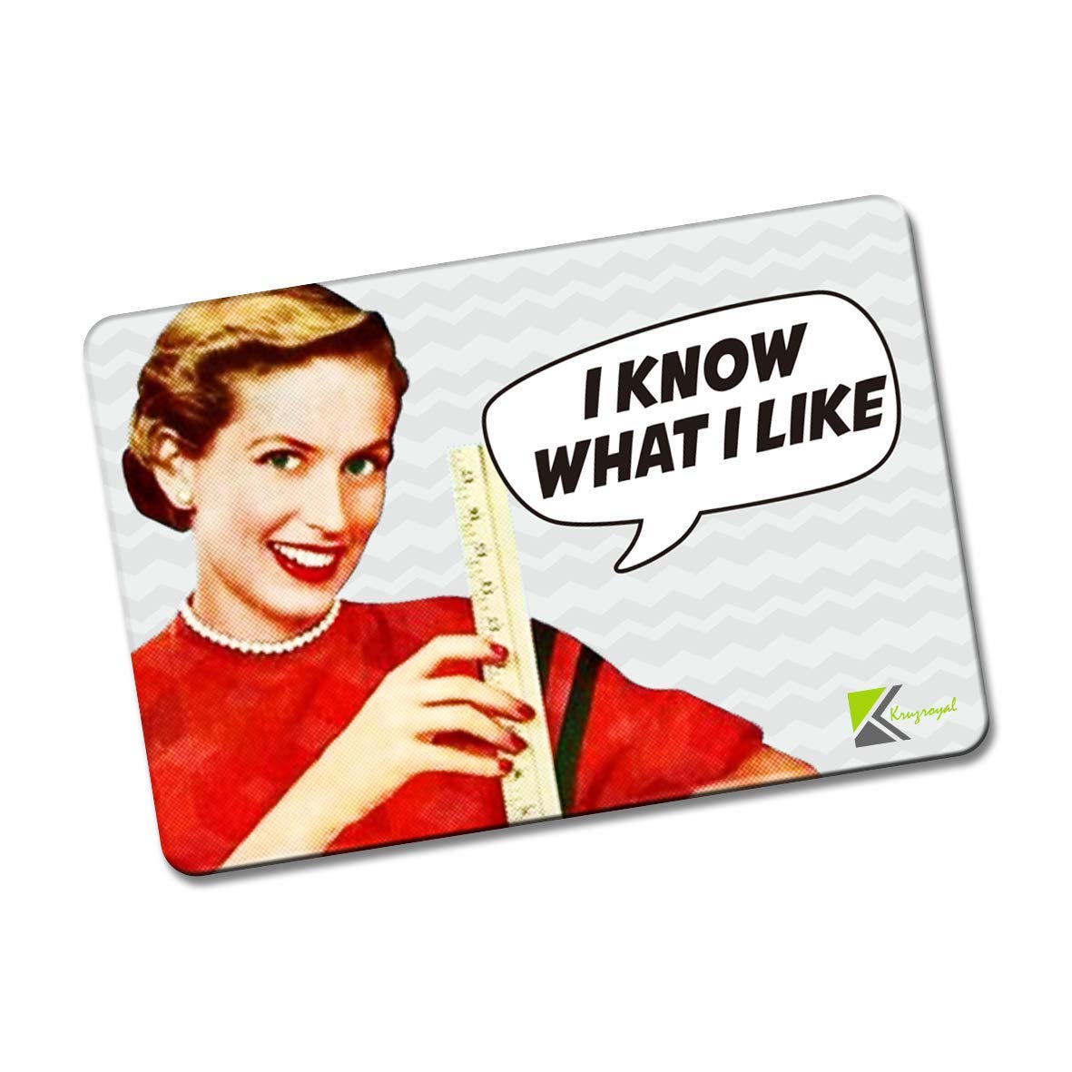 Kruzroyal FM173 I KNOW WHAT I LIKE/ADULT/RUDE Novelty Funny Gift Idea Glossy Rectangle Metal Fridge Magnet