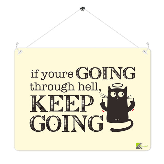 MP253 If you are going through hell Keep Going Funny Novelty Retro Vintage Metal Wall Sign Plaque 20cm x 15cm