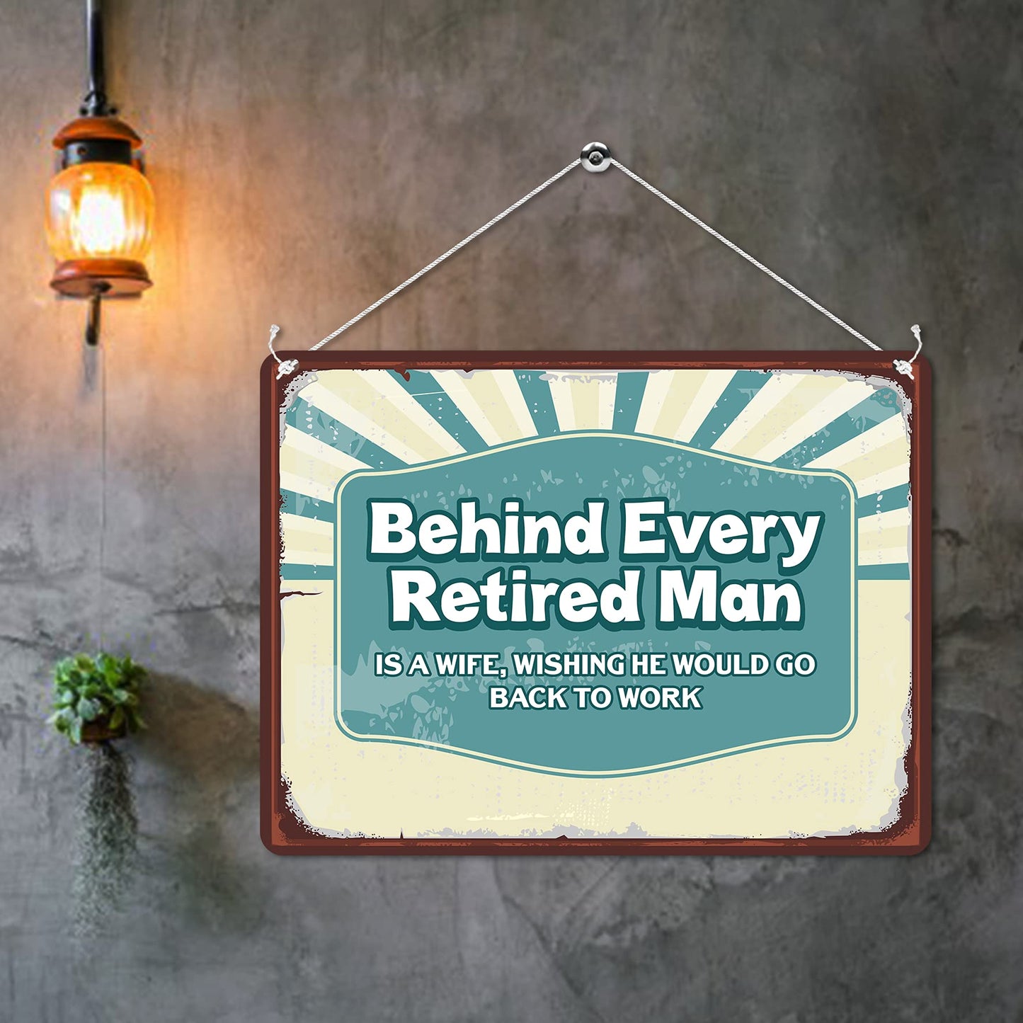 Kruzroyal MP190 Behind every retired man is a wife, wishing he would go back to work Funny Novelty Retro Vintage Metal Wall Sign Plaque 20cm x 15cm