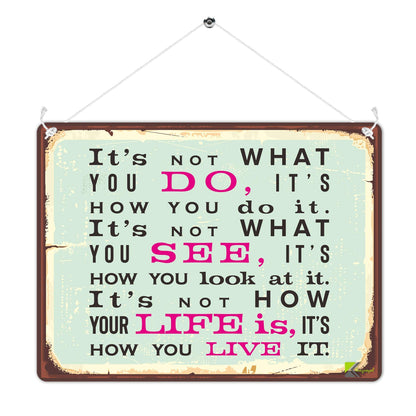 Kruzroyal MP497 It's not what you do,it's how you do it.It's not what you see,it's how you look at it/Life Quote Funny Novelty Retro Vintage Metal Wall Sign Plaque 20cm x 15cm