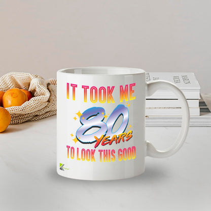 Kruzroyal 80th Birthday Funny Coffee Mug - It Took 80 Years to Look This Good Gift for Men Women Mom Dad Grandma Grandpa