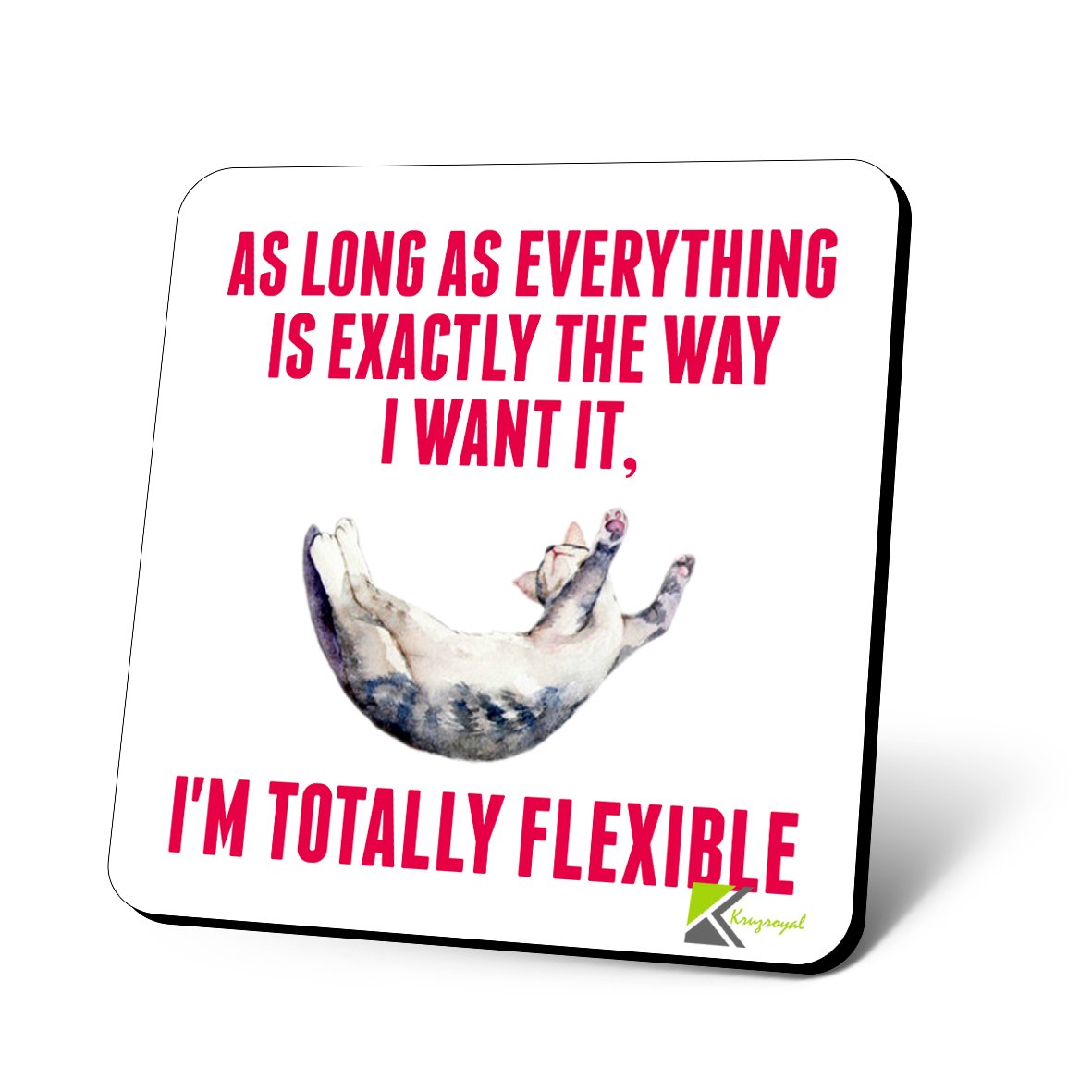 CS746 As Long as Everything is Exactly The Way i Want it, I'm Totally Flexible Novelty Funny Coffee Tea Drink Gift Glossy MDF Wooden Coaster
