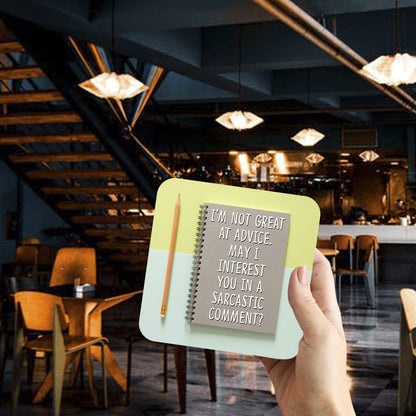 CS779 I'm not Great at Advice, May i Interest You in Sarcastic Comment? Novelty Funny Coffee Tea Drink Gift Glossy MDF Wooden Coaster