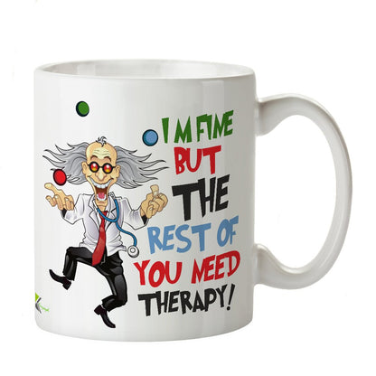 Kruzroyal DZ378 I am fine but The Rest of You Need Therapy! Funny Novelty Great Gift Idea Coffee Tea Mug