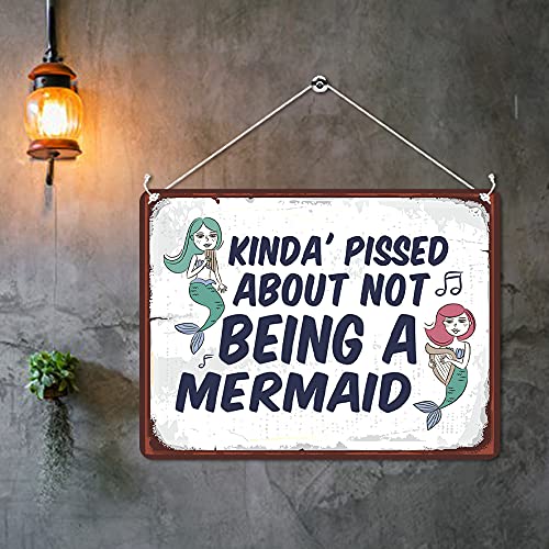 Kruzroyal MP085 Kinda' pissed about not being a mermaid Funny Novelty Retro Vintage Metal Wall Sign Plaque 20cm x 15cm