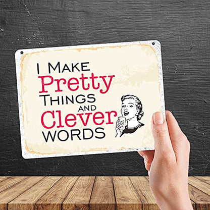 Kruzroyal MP493 I make pretty things and clever words Funny Novelty Retro Vintage Metal Wall Sign Plaque 20cm x 15cm