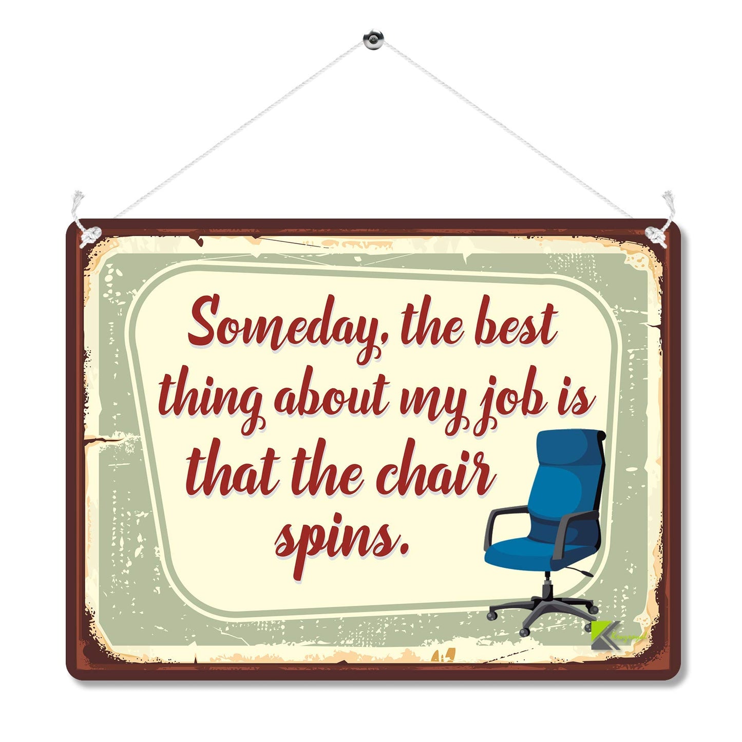 Kruzroyal MP089 Someday, the best thing about my job is that the chair spins. Funny Novelty Retro Vintage Metal Wall Sign Plaque 20cm x 15cm