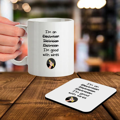 Kruzroyal SM054 I'm an Electrician, I'm Good with Wires - 11OZ Mug & Matching Coaster Set