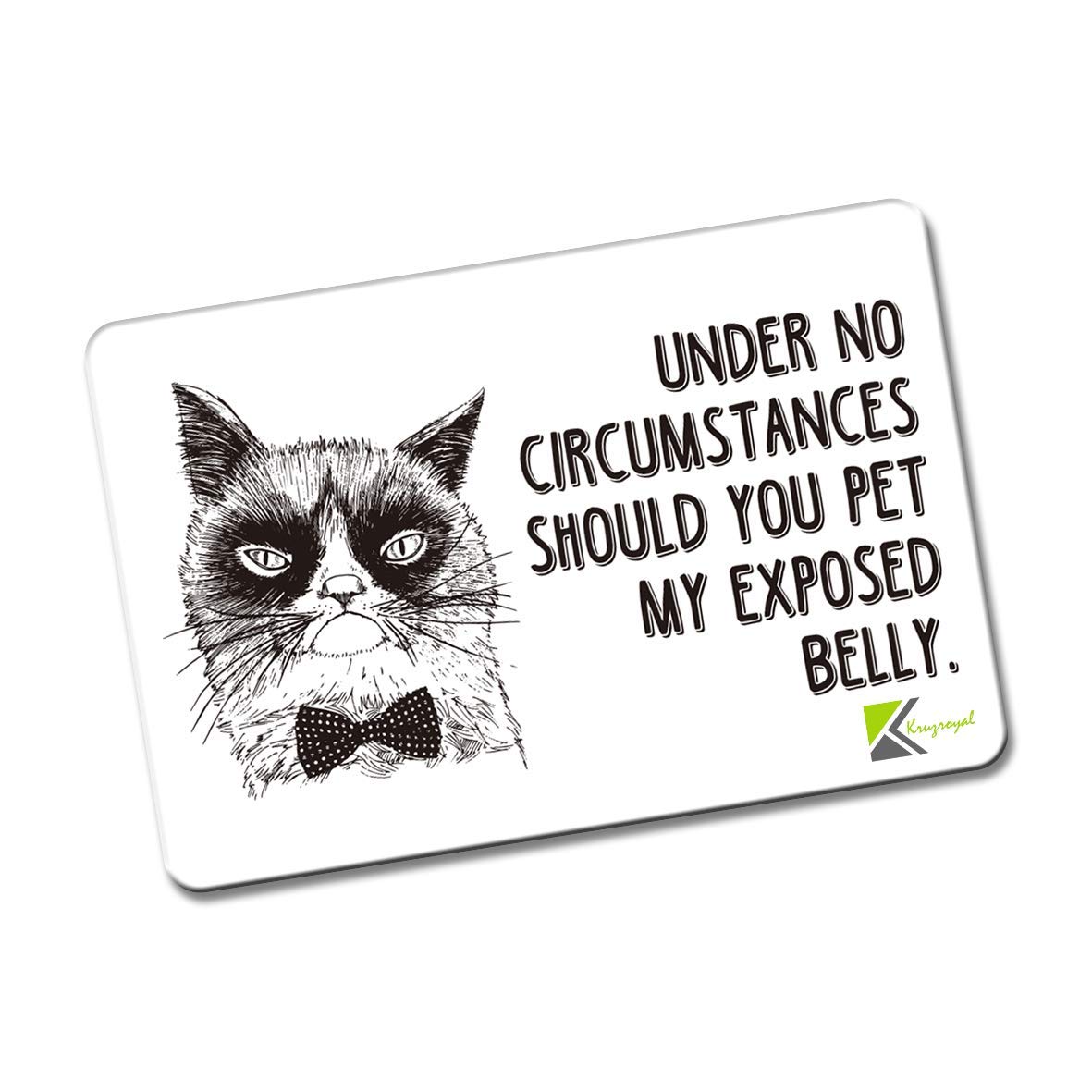 Kruzroyal FM150 Under no circumstances should you pet my exposed belly Novelty Funny Gift Idea Glossy Rectangle Metal Fridge Magnet