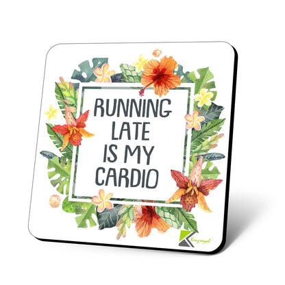 CS767 Running Late is My Cardio Novelty Funny Coffee Tea Drink Gift Glossy MDF Wooden Coaster