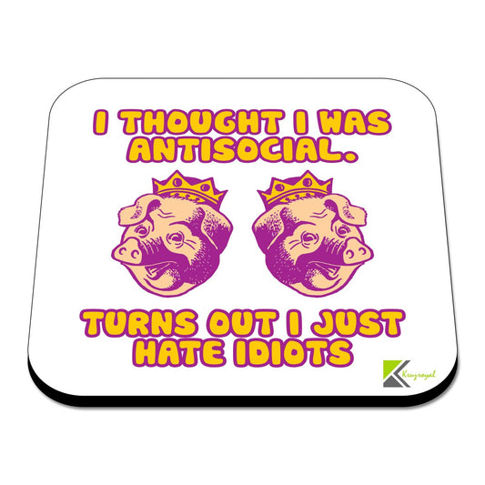 CS314 I Thought i was Antisocial, Turns Out i just Hate Idiots Novelty Funny Coffee Tea Drink Gift Glossy MDF Wooden Coaster