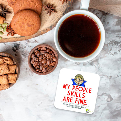 CS1042 My people skills are fine. It's my tolerance to idiots that needs work Novelty Funny Coffee Tea Drink Secret Santa Gift Glossy MDF Wooden Coaster for Colleague, Boss, Men, Women