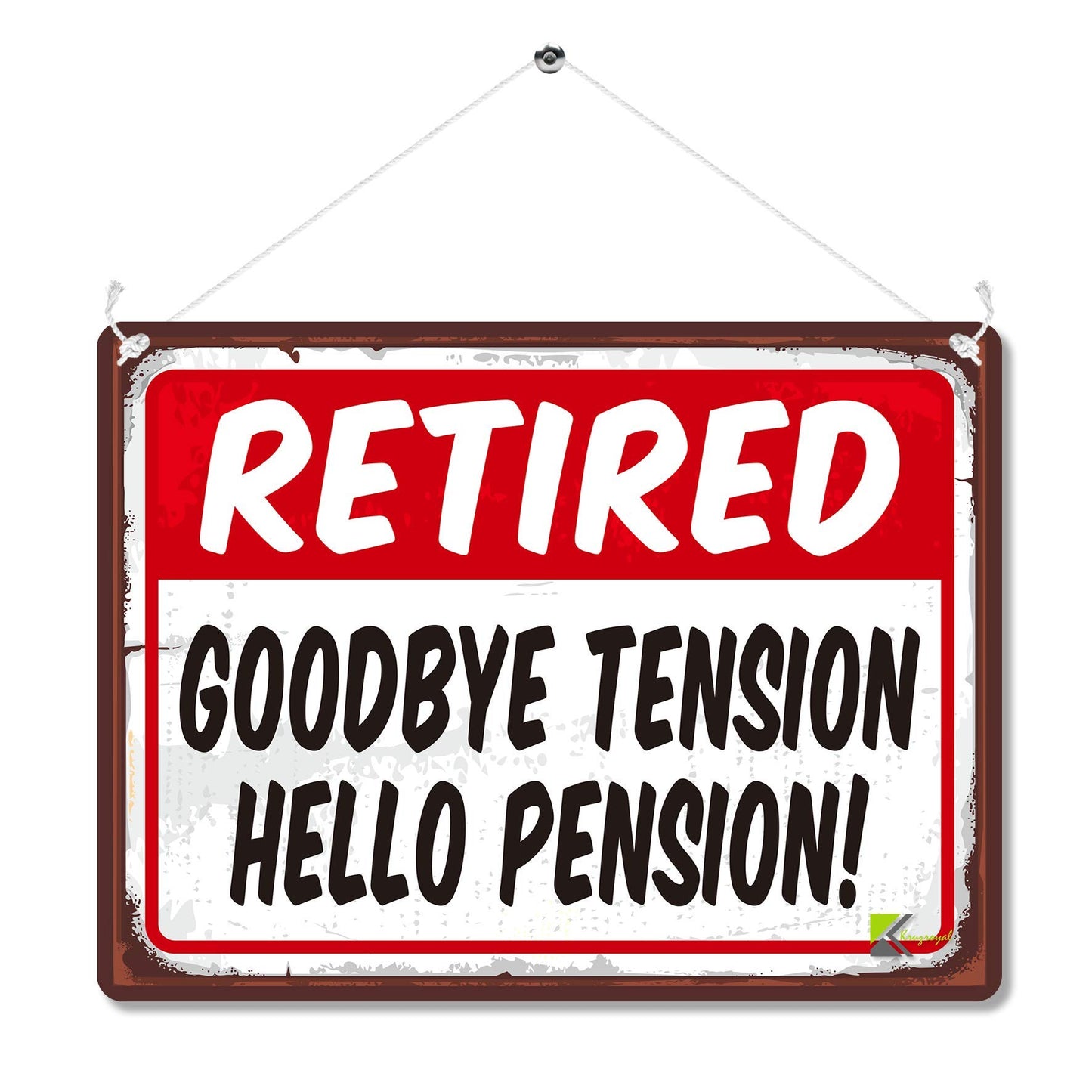 Kruzroyal MP158 Retired : Goodbye tension Hello Pension! Funny Novelty Retro Vintage Metal Wall Sign Plaque 20cm x 15cm