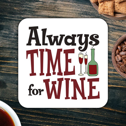 CS529 Always time for Wine Novelty Funny Coffee Tea Drink Gift Glossy MDF Wooden Coaster