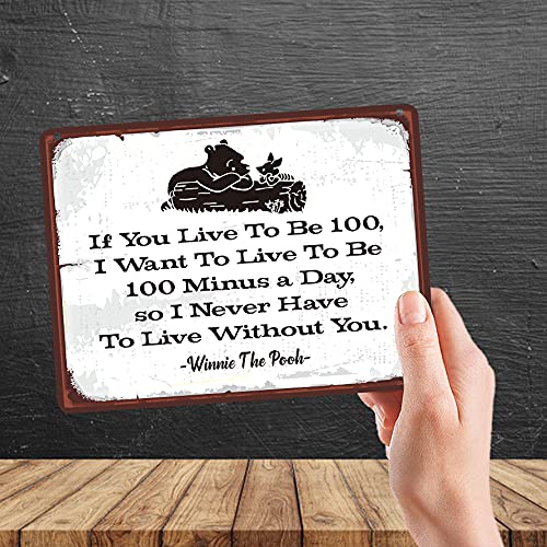 Kruzroyal MP088 If you live to be 100, i want to live to be 100 minus a day, so i never have to live without you. Funny Novelty Retro Vintage Metal Wall Sign Plaque 20cm x 15cm
