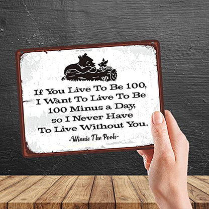 Kruzroyal MP088 If you live to be 100, i want to live to be 100 minus a day, so i never have to live without you. Funny Novelty Retro Vintage Metal Wall Sign Plaque 20cm x 15cm