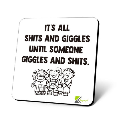 CS792 It's All Shits and Giggles Until Someone Giggles and Shits. Novelty Funny Coffee Tea Drink Gift Glossy MDF Wooden Coaster
