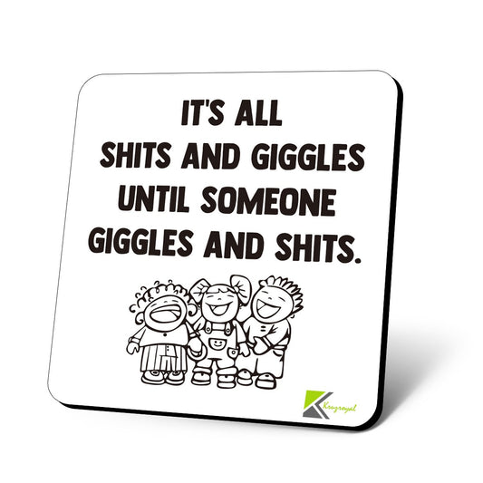 CS792 It's All Shits and Giggles Until Someone Giggles and Shits. Novelty Funny Coffee Tea Drink Gift Glossy MDF Wooden Coaster