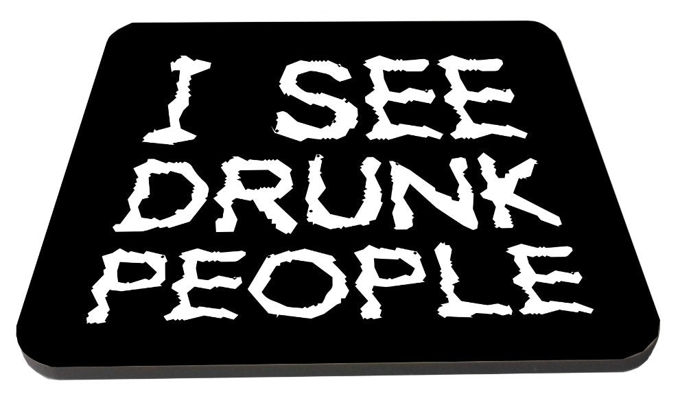 I See Drunk People Funny Wooden Coaster