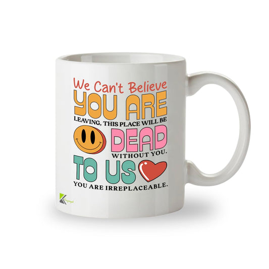 Funny Coworker Leaving Gift Mug, You are Dead to Us Sarcastic Design, Novelty Farewell Present for Colleague, Boss or Friend, White Ceramic Coffee Cup, 11 oz