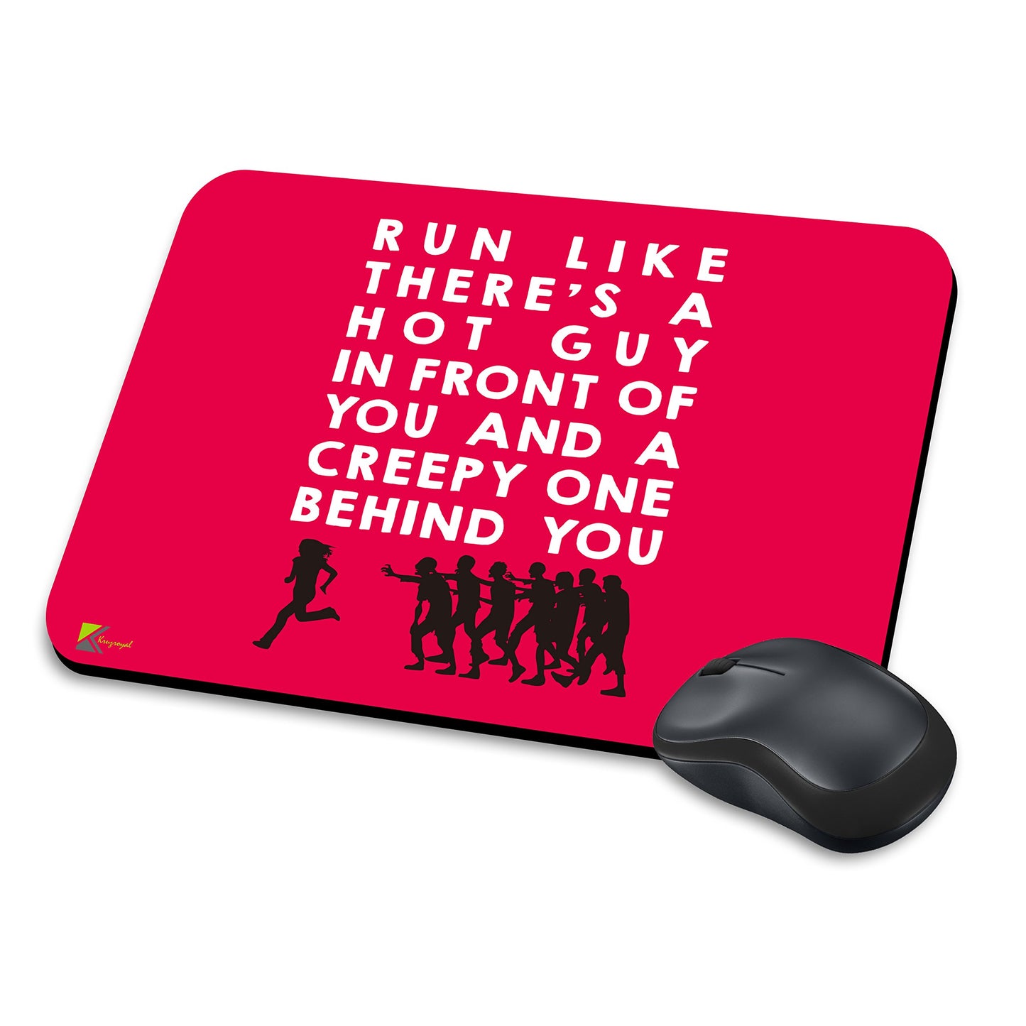 MM211 - Run like there's a hot guy in front of you and a creepy one behind you Funny Novelty Gift Mousemat/MousePad Anti Slip Laptop Computer PC Mouse Mat