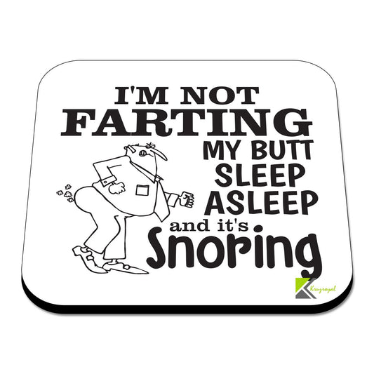 CS375 I'm not farting my butt sleep asleep and it's snoring Novelty Funny Coffee Tea Drink Gift Glossy MDF Wooden Coaster