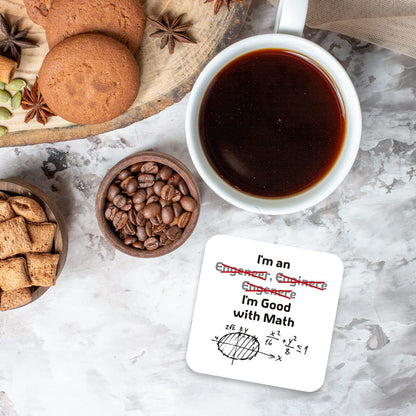 CS738 I'm an Engineer I'm Good with Math Novelty Funny Coffee Tea Drink Gift Glossy MDF Wooden Coaster