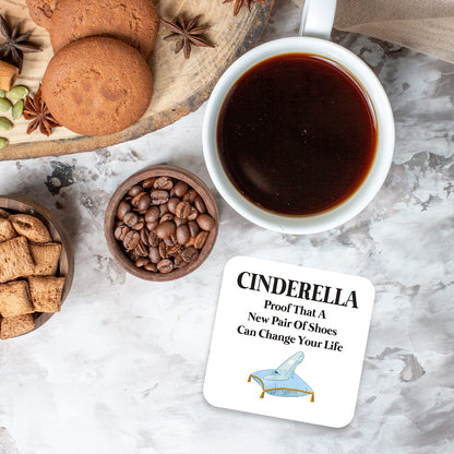CS603 Cinderella : Proof That a New Pair of Shoes can Change Your Life Novelty Funny Coffee Tea Drink Gift Glossy MDF Wooden Coaster