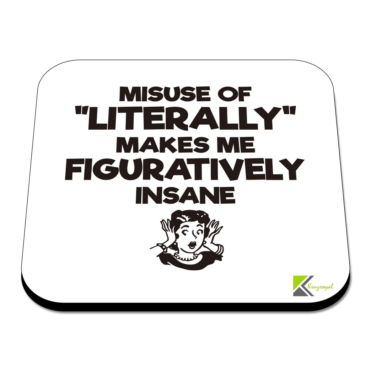 CS460 Misuse of "Literally" Makes me Figuratively Insane Novelty Funny Coffee Tea Drink Gift Glossy MDF Wooden Coaster
