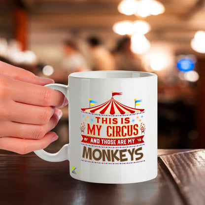 Funny Mug This is My Circus My Monkeys - 11oz Ceramic Coffee Tea Cup Gift for Mum Boss Teacher Manager - Dishwasher Microwave Safe Novelty Present