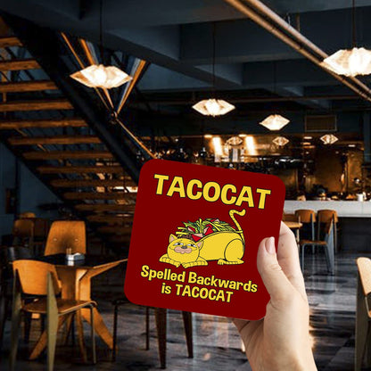 CS800 Tacocat : Spelled Backwards is Tacocat Novelty Funny Coffee Tea Drink Gift Glossy MDF Wooden Coaster