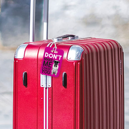 LT042 Don't Make Me Chase You Novelty Funny Unique Designer Gift Glossy Plastic Suitcase Luggage Tag