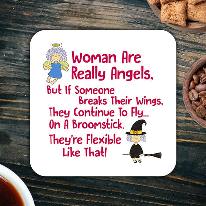 CS567 Woman are Really Angels, They Continue to Fly on a Broomstick, They're Flexible Like That! Novelty Funny Coffee Tea Drink Gift Glossy MDF Wooden Coaster for Women Her Friend Mum Colleague