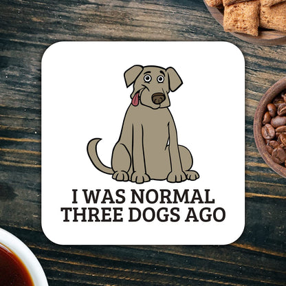 CS402 I was Normal Three Dogs ago Novelty Funny Coffee Tea Drink Gift Glossy MDF Wooden Coaster