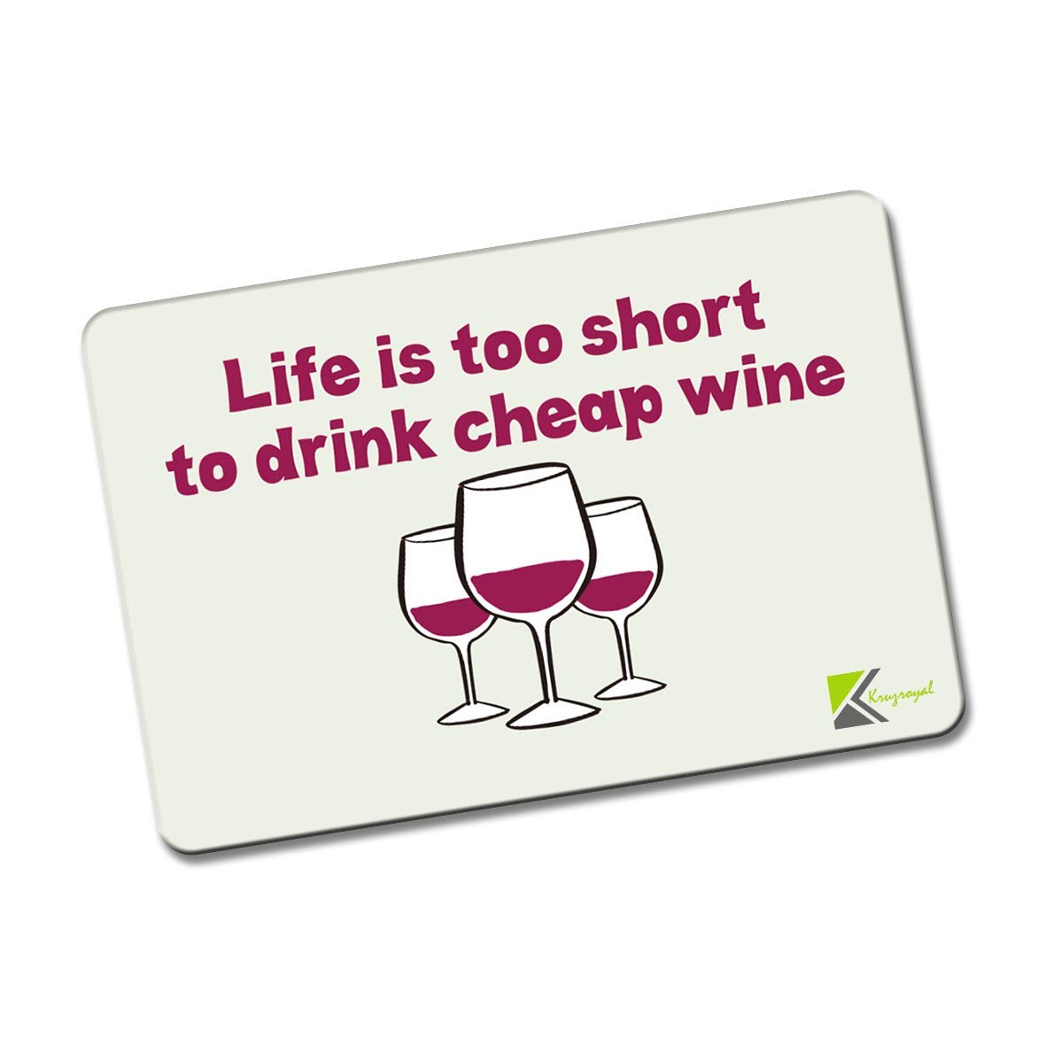 Kruzroyal FM148 LIFE IS TOO SHORT TO DRINK CHEAP WINE Novelty Funny Gift Idea Glossy Rectangle Metal Fridge Magnet