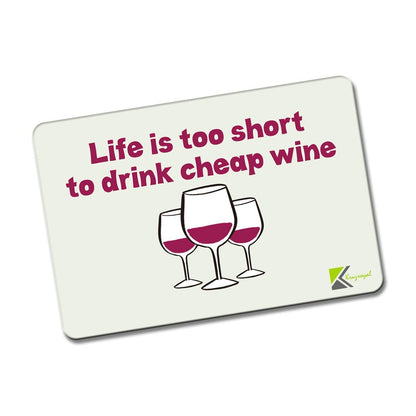 Kruzroyal FM148 LIFE IS TOO SHORT TO DRINK CHEAP WINE Novelty Funny Gift Idea Glossy Rectangle Metal Fridge Magnet